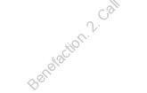 Benefaction. 2. Call of the Benefactor. It's in giving that we receive! 