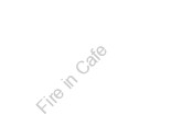 Fire in Cafe 