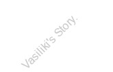 Vasiliki's Story. 
