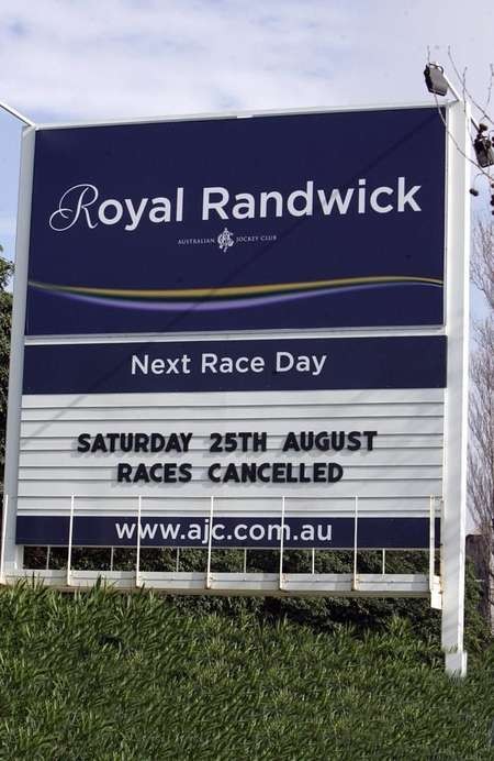 Peter V’landys - A sign informs punters of the cancellation of the Royal Randwick meeting due to the equine influenza outbreak. Source News Limited 2